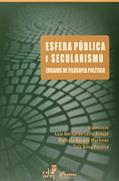Ler Esfera Pública e Secularismo. Ensaios de Filosofia Política, do autor Luiz Bernardo Leite Araujo Ler Esfera Pública e Secularismo. Ensaios de Filosofia Política, do autor Luiz Bernardo Leite Araujo