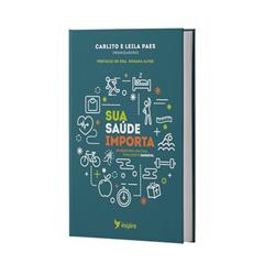 Sua Saúde Importa, do autor Carlito e Leila Paes