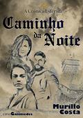 Ler A Crônica Esférica: Caminho Da Noite, do autor Murillo Costa