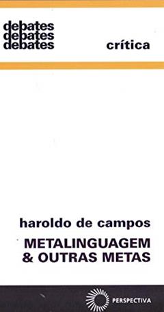 Metalinguagem e outras metas, do autor Haroldo de Campos