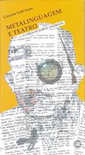 Ler Metalinguagem e teatro, do autor Catarina Sant´Anna