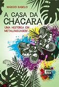 Ler A CASA DA CHÁCARA: UMA HISTÓRIA EM METALINGUAGEM, do autor MÁRCIO RABELO Ler A CASA DA CHÁCARA: UMA HISTÓRIA EM METALINGUAGEM, do autor MÁRCIO RABELO