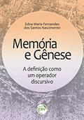 Ler Memória e gênese: a definição como um operador discursivo, do autor Edna Maria Fernandes dos Santos Nascimento Ler Memória e gênese: a definição como um operador discursivo, do autor Edna Maria Fernandes dos Santos Nascimento