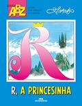Ler R, a Princesinha!, do autor Ziraldo Alves Pinto Ler R, a Princesinha!, do autor Ziraldo Alves Pinto
