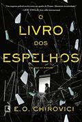 Ler O livro dos espelhos, do autor E. O. Chirovici