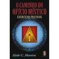 Ler O Caminho do Ofício Místico, do autor Ziéde C. Moreira