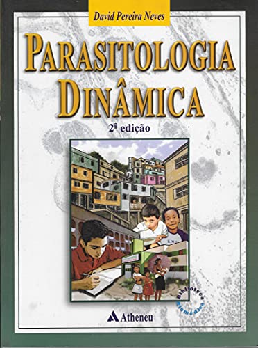 Ler Parasitologia Dinâmica - 2ª Ed. 2006, do autor Neves  David Pereira