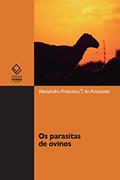 Ler Os parasitas de ovinos, do autor Alessandro Francisco Talamini do Amarante; Alessandra M. A. Ragozo; Bruna Fernanda da Silva