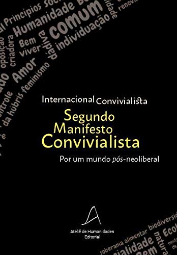 Ler Segundo Manifesto Convivialista: Por um mundo pós-neoliberal, do autor Internacional Convivialista Ler Segundo Manifesto Convivialista: Por um mundo pós-neoliberal, do autor Internacional Convivialista