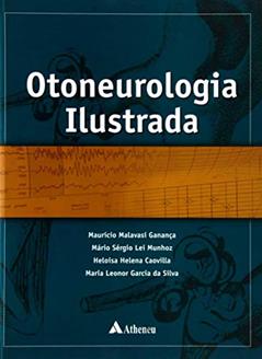 Otoneurologia Ilustrada, do autor Maurício Malavasi Ganança; Mario Sério Lei Munhoz; Heloisa Helena Caovilla; Maria L.Garcia da Silva