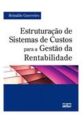 Ler Estruturação De Sistemas De Custos Para A Gestão Da Rentabilidade, do autor Reinaldo Guerrero Ler Estruturação De Sistemas De Custos Para A Gestão Da Rentabilidade, do autor Reinaldo Guerrero