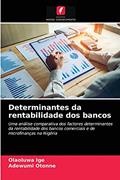 Ler Determinantes da rentabilidade dos bancos: Uma análise comparativa dos factores determinantes da rentabilidade dos bancos comerciais e de microfinanças na Nigéria, do autor Olaoluwa Ige; Adewumi Otonne