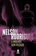 Ler A mulher sem pecado: drama em três atos: peça psicológica, do autor Nelson Rodrigues