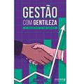 Ler Gestão com gentileza: é possível e dá lucro, do autor Simone Salgado