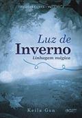 Ler Luz de Inverno: Linhagem Mágica, do autor Keila Gon