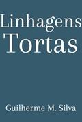 Ler Linhagens Tortas, do autor Guilherme M. Silva Ler Linhagens Tortas, do autor Guilherme M. Silva