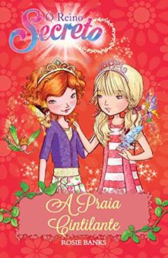 O reino secreto - A praia cintilante - Livro 6: Volume 6, do autor Rosie Banks