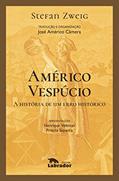 Ler Américo Vespúcio: A história de um erro histórico, do autor Stefan Zweig Ler Américo Vespúcio: A história de um erro histórico, do autor Stefan Zweig