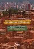 Ler Políticas Públicas: Moradia, Saneamento e Mobilidade Urbana. Cidades Sustentáveis?, do autor Zahra Adnan Kabbara de Queiroz Ler Políticas Públicas: Moradia, Saneamento e Mobilidade Urbana. Cidades Sustentáveis?, do autor Zahra Adnan Kabbara de Queiroz