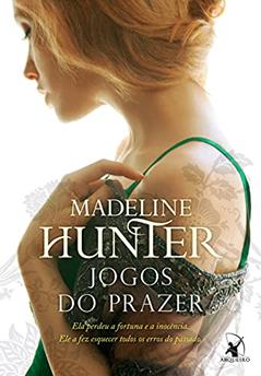 Jogos do prazer (Os Rothwells Livro 3), do autor Madeline Hunter