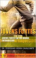 Ler Jovens Fortes em um Mundo enfraquecido (1), do autor Dr. Zedequias Vieira Cavalcante