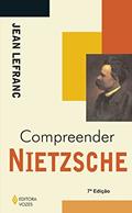 Ler Compreender Nietzsche, do autor Jean Lefranc Ler Compreender Nietzsche, do autor Jean Lefranc
