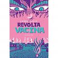 Ler Revolta da Vacina, do autor André Diniz Ler Revolta da Vacina, do autor André Diniz