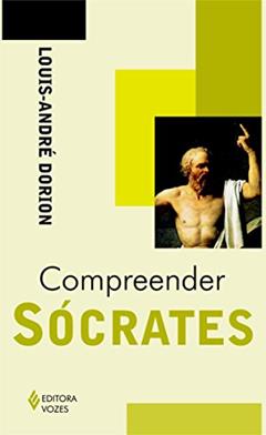 Compreender Sócrates, do autor Louis-André Dorion