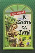 Ler A Grota da Jatai, do autor Hugo Mourthe