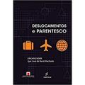 Ler Deslocamentos e parentescos, do autor Igor José de Renó Machado Ler Deslocamentos e parentescos, do autor Igor José de Renó Machado
