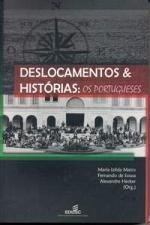 Deslocamentos & Historia - Os Portugueses, do autor maria izilda matos e outros