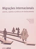 Ler Migrações Internacionais. Valores, Capitais e Práticas em Deslocamento, do autor Maria Catarina Zanini Ler Migrações Internacionais. Valores, Capitais e Práticas em Deslocamento, do autor Maria Catarina Zanini