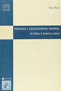 Ler Trânsitos e Deslocamentos Teatrais. Da Itália à América Latina, do autor Sara Rojo Ler Trânsitos e Deslocamentos Teatrais. Da Itália à América Latina, do autor Sara Rojo