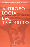 Ler Antropologia em Trânsito. Reflexões Sobre Deslocamento e Comparação, do autor Iracema Dulley
