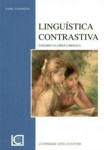 Ler LINGUISTICA CONSTRASTIVA - O ENSINO DA LINGUA INGLESA, do autor CASANOVA- ISABEL