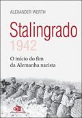 Ler Stalingrado: 1942 - o início do fim da Alemanha nazista, do autor Alexander Werth