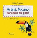 Ler Arara, tucano: bordados no pano, do autor Fábio Sombra Ler Arara, tucano: bordados no pano, do autor Fábio Sombra