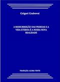 Ler A Ressurreição e a Vida Eterna das Pessoas é a Nossa Nova Realidade!: Tradução: Aloma Tente, do autor Grigori Petrovich Grabovoi