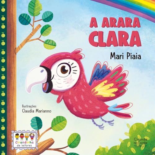 Ler A arara Clara, do autor Mari Piaia Ler A arara Clara, do autor Mari Piaia