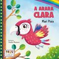 Ler A arara Clara, do autor Mari Piaia Ler A arara Clara, do autor Mari Piaia