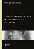 Ler Linhas fundamentais do pensamento de Nietzsche: Coletânea de artigos: 1985-2009, do autor Werner Stegmaier