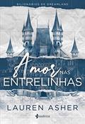 Ler Amor nas entrelinhas: (The Fine Print) (Bilionários de Dreamland Livro 1), do autor Lauren Asher Ler Amor nas entrelinhas: (The Fine Print) (Bilionários de Dreamland Livro 1), do autor Lauren Asher