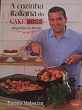 Ler A cozinha italiana do Cake Boss: segredos de família, do autor Buddy Valastro