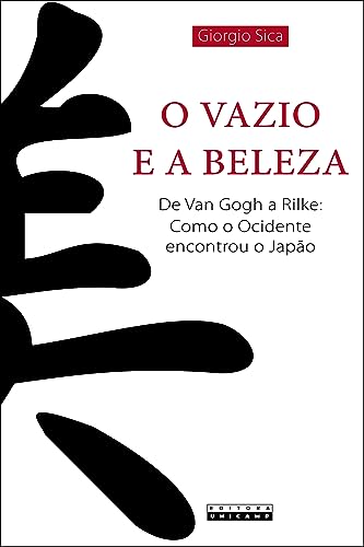 Ler O vazio e a beleza: De Van Gogh a Rilke: como o ocidente encontrou o Japão, do autor Giorgio Sica