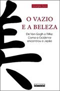 Ler O vazio e a beleza: De Van Gogh a Rilke: como o ocidente encontrou o Japão, do autor Giorgio Sica