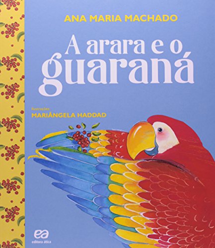 Ler A arara e o guaraná, do autor Ana Maria Machado