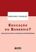 Ler Educação ou barbárie?: uma escolha para a sociedade contemporânea, do autor Bernard Charlot