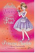 Ler Princesa Charlote e a Rosa Encantada - Coleção Clube da Tiara, do autor Vivian French