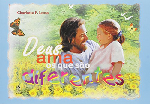 Ler Deus Ama os que São Diferentes, do autor Charlote F. Lessa