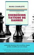 Ler Exercícios táticos de xadrez: Estude os Motivos e Temas Táticos, do autor Raika Charlote
